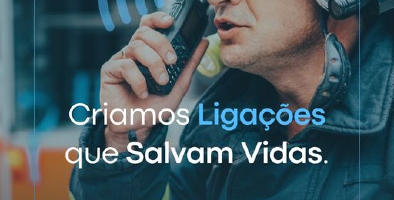 Criamos ligações que salvam vidas